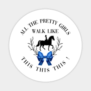 Dressage: All the pretty girls walk like this! Magnet